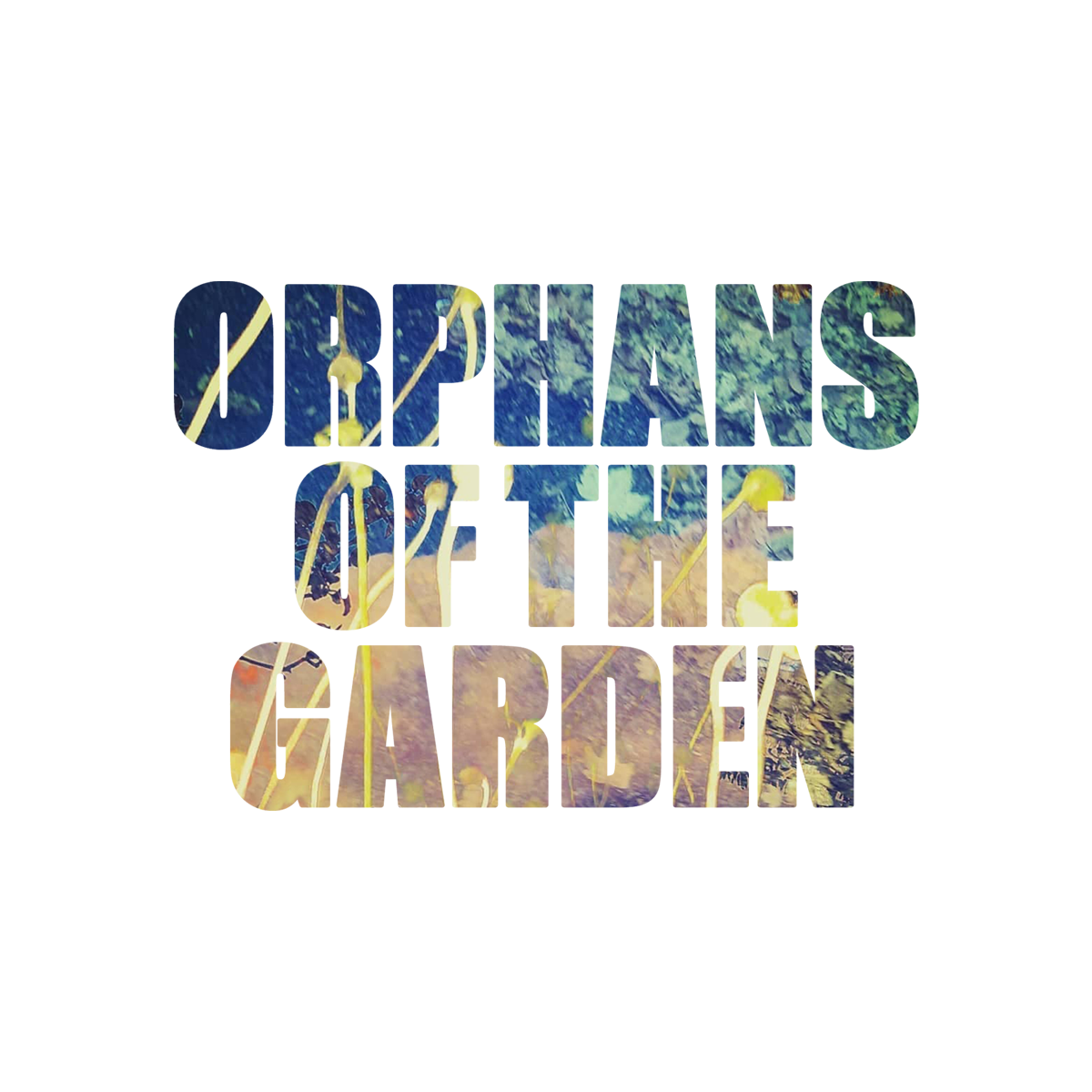 Orphans of the garden